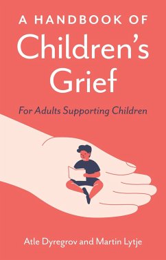 A Handbook of Children's Grief - Dyregrov, Atle; Lytje, Martin