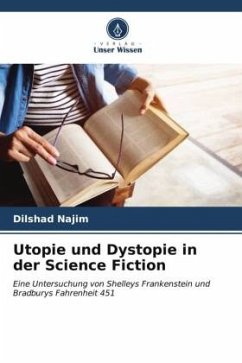 Utopie und Dystopie in der Science Fiction - Najim, Dilshad