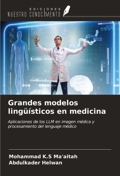 Grandes modelos lingüísticos en medicina - K. S Ma'aitah, Mohammad; Helwan, Abdulkader Grandes modelos lingüísticos en medicina - K. S Ma'aitah, Mohammad; Helwan, Abdulkader