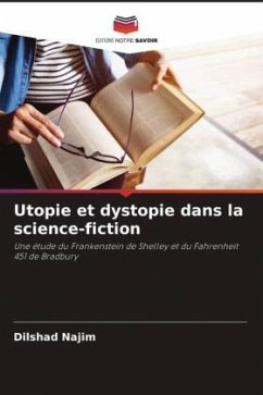 Utopie et dystopie dans la science-fiction - Najim, Dilshad