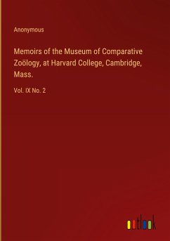 Memoirs of the Museum of Comparative Zoölogy, at Harvard College, Cambridge, Mass.