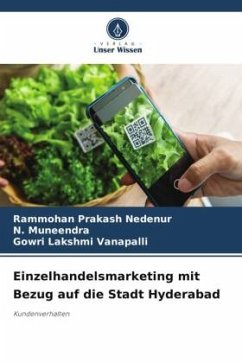 Einzelhandelsmarketing mit Bezug auf die Stadt Hyderabad - Nedenur, Rammohan Prakash;Muneendra, N.;Vanapalli, Gowri Lakshmi