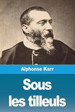 Sous les tilleuls - Karr, Alphonse