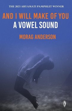 And I Will Make of You a Vowel Sound - Anderson, Morag