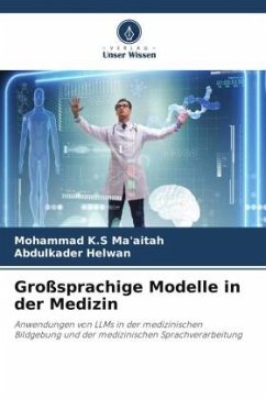 Großsprachige Modelle in der Medizin - K.S Ma'aitah, Mohammad;Helwan, Abdulkader