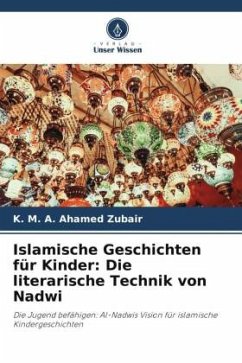 Islamische Geschichten für Kinder: Die literarische Technik von Nadwi - Zubair, K. M. A. Ahamed