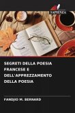 SEGRETI DELLA POESIA FRANCESE E DELL'APPREZZAMENTO DELLA POESIA