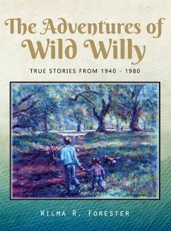 The Adventures of Wild Willy - Forester, Wilma R.