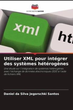 Utiliser XML pour intégrer des systèmes hétérogènes - da Silva Jegorschki Santos, Daniel