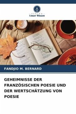 GEHEIMNISSE DER FRANZÖSISCHEN POESIE UND DER WERTSCHÄTZUNG VON POESIE - M. BERNARD, FANDJIO