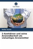 2-Azetidinon und seine Anwendbarkeit als vielseitiges Arzneimittel