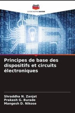 Principes de base des dispositifs et circuits électroniques - Zanjat, Shraddha N.;Burade, Prakash G.;Nikose, Mangesh D.