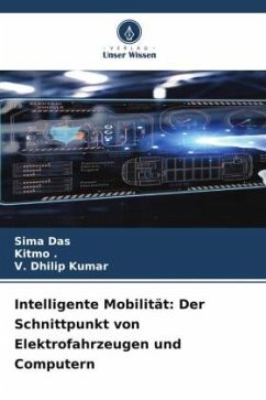 Intelligente Mobilität: Der Schnittpunkt von Elektrofahrzeugen und Computern - Das, Sima;., Kitmo;Kumar, V. Dhilip