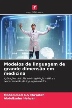 Modelos de linguagem de grande dimensão em medicina - K.S Ma'aitah, Mohammad;Helwan, Abdulkader