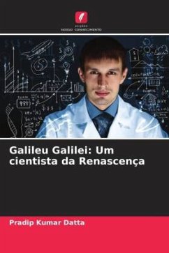 Galileu Galilei: Um cientista da Renascença - Datta, Pradip Kumar