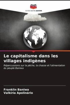 Le capitalisme dans les villages indigènes - Baniwa, Franklin;Apolinário, Valkíria