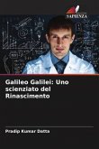 Galileo Galilei: Uno scienziato del Rinascimento
