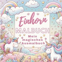 Cover Mein Einhorn-Malabenteuer: Ein Ausmalbuch für Mädchen!