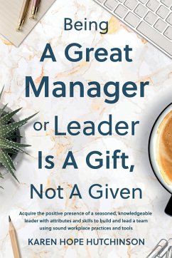 Cover Being a Great Manager or Leader Is a Gift, Not a Given