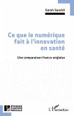 Ce que le numérique fait à l'innovation en santé Ce que le numérique fait à l'innovation en santé