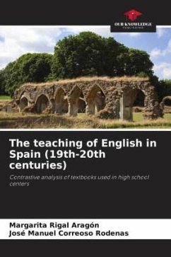 The teaching of English in Spain (19th-20th centuries) - Rigal Aragón, Margarita;Correoso Rodenas, José Manuel