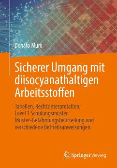 Sicherer Umgang mit diisocyanathaltigen Arbeitsstoffen (eBook, PDF) - Muro, Donato