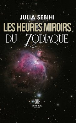 Les heures miroirs du zodiaque de l'année 2024 (eBook, ePUB) - Sebihi, Julia