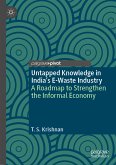 Untapped Knowledge in India&quote;s E-Waste Industry (eBook, PDF)