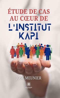 Étude de cas au cœur de l’institut KAPI (eBook, ePUB) - Meunier, José