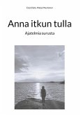 Anna itkun tulla (eBook, ePUB)