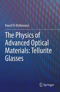 The Physics of Advanced Optical Materials: Tellurite Glasses (eBook, PDF) - El-Mallawany, Raouf