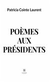 Poèmes aux présidents (eBook, ePUB)