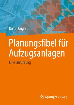 Planungsfibel für Aufzugsanlagen (eBook, PDF) - Unger, Dieter