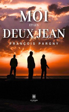Moi et les deux Jean (eBook, ePUB) - Pargny, François