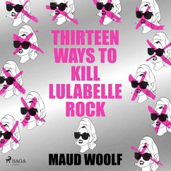 Thirteen Ways to Kill Lulabelle Rock (MP3-Download) - Woolf, Maud