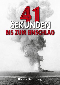 41 Sekunden bis zum Einschlag ¿ Als Bomberpilot im Kampfgeschwader - Deumling, Klaus;Keusgen, Helmut Konrad von