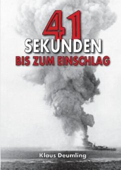 41 Sekunden bis zum Einschlag - Als Bomberpilot im Kampfgeschwader - Deumling, Klaus;Keusgen, Helmut Konrad von