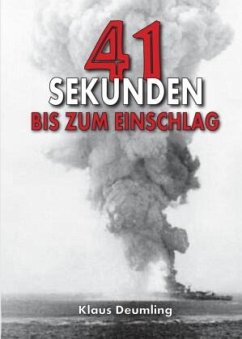 41 Sekunden bis zum Einschlag - Als Bomberpilot im Kampfgeschwader - Deumling, Klaus;Keusgen, Helmut Konrad von