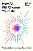 How AI Will Change Your Life (eBook, ePUB)