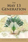 The May 13 Generation: The Chinese Middle Schools Student Movement and Singapore Politics in the 1950s (eBook, ePUB)