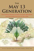The May 13 Generation: The Chinese Middle Schools Student Movement and Singapore Politics in the 1950s (eBook, ePUB) The May 13 Generation: The Chinese Middle Schools Student Movement and Singapore Politics in the 1950s (eBook, ePUB)