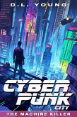 Cyberpunk City: The Machine Killer (eBook, ePUB)