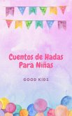 Cuentos de Hadas Para Niñas (Good Kids, #1) (eBook, ePUB)