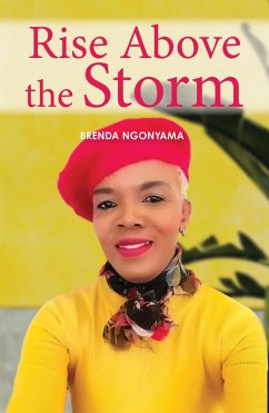 Rise above the Storm (eBook, ePUB) - Ngonyama, Brenda