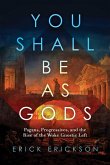 You Shall Be as Gods (eBook, ePUB)
