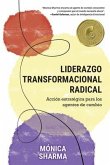 LIDERAZGO TRANSFORMACIONAL RADICAL (eBook, ePUB)