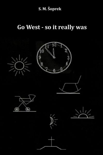 Go West - so it really was (eBook, ePUB) Go West - so it really was (eBook, ePUB)