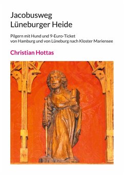 Jacobusweg Lüneburger Heide (eBook, ePUB) - Hottas, Christian