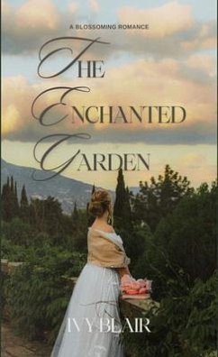 The Enchanted Garden (eBook, ePUB) - Blair, Ivy