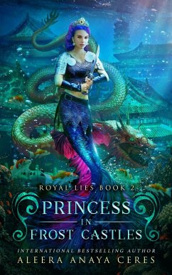 Princess in Frost Castles (Royal Lies, #2) (eBook, ePUB) - Ceres, Aleera Anaya